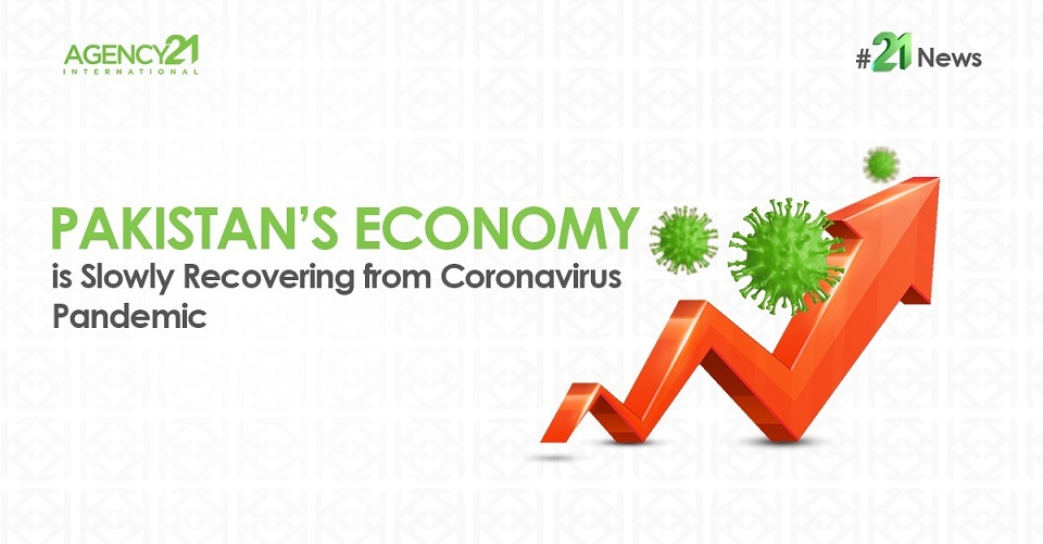 Pakistan’s economy is slowly recovering from coronavirus pandemic 