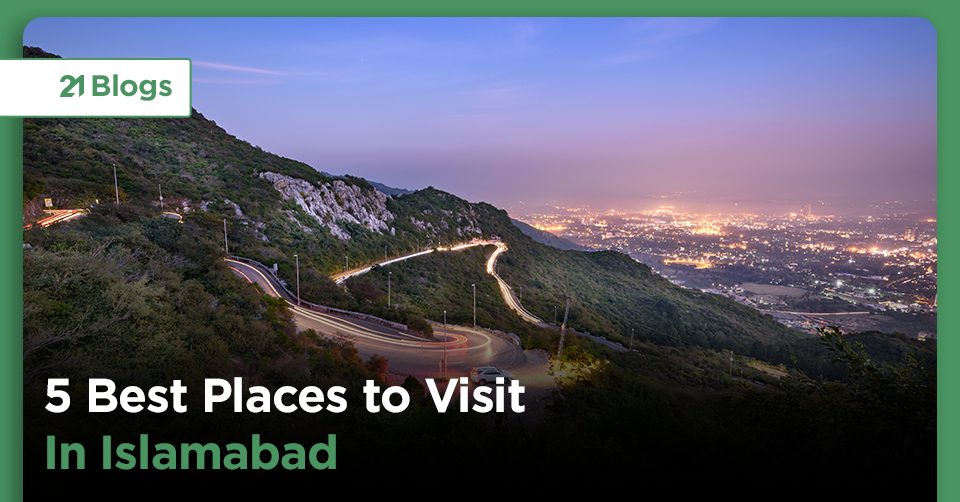 5 Best Places to Visit in Islamabad