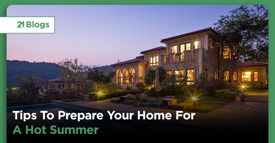 Tips To Prepare Your Home For The Hot Summer