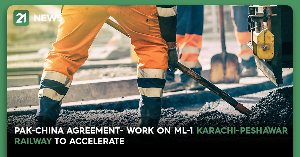 Pak-China Agreement- Work On ML-1 Karachi-Peshawar Railway To Accelerate 