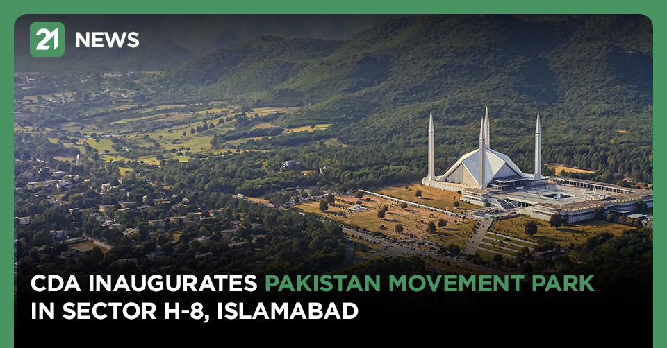 CDA Inaugurates Pakistan Movement Park in Sector H-8, Islamabad 