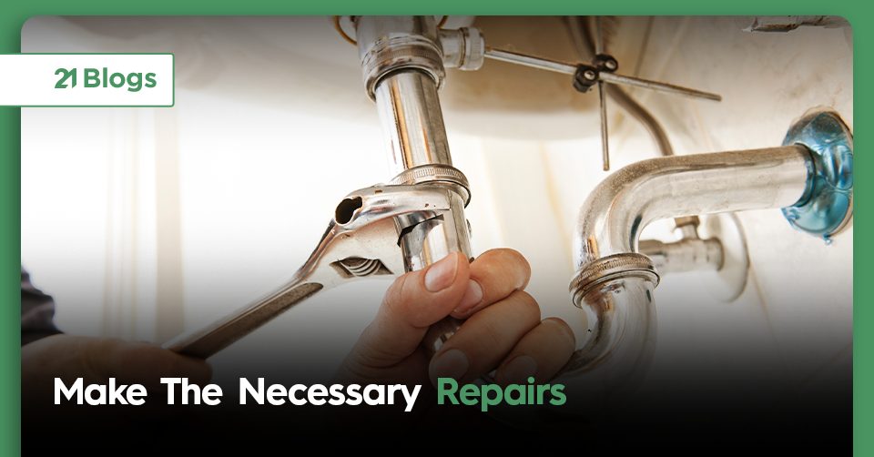 Make the necessary repairs/replacements