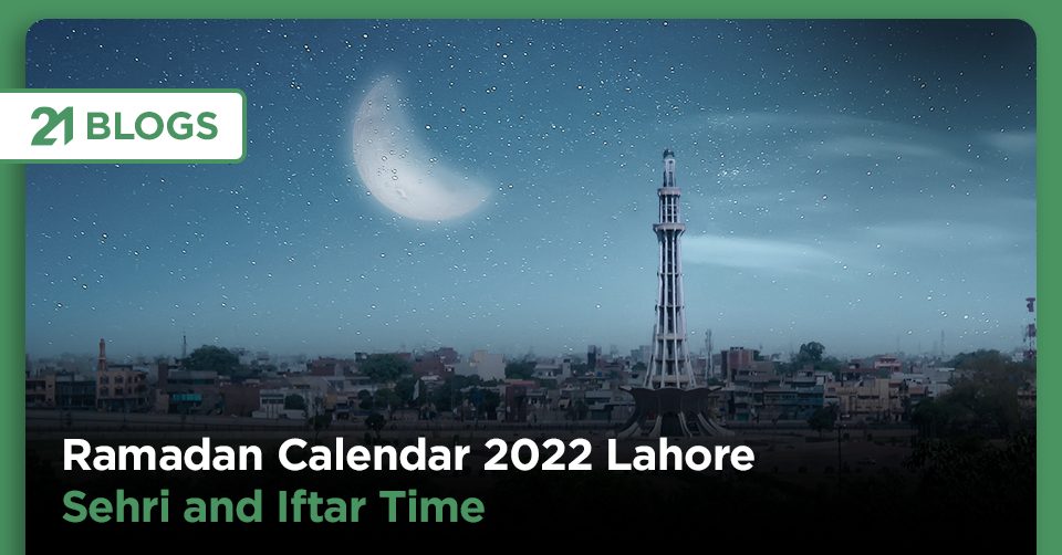 Ramadan Calendar 2022 Lahore | Sehri and Iftar Time