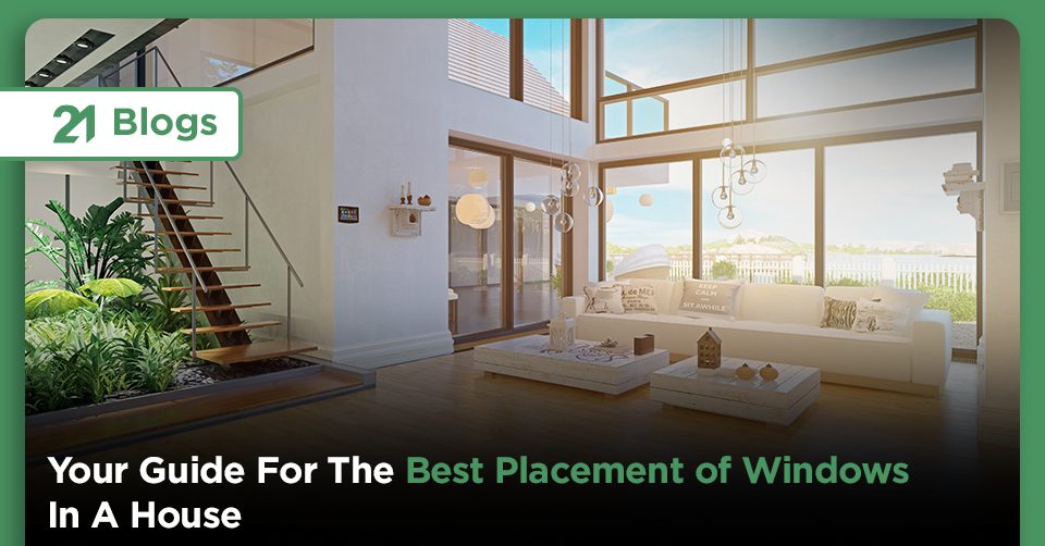 Your Guide For The Best Placement of Windows In A House