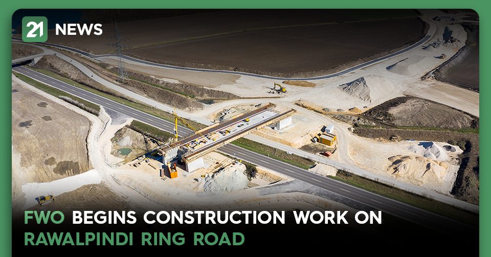 FWO Begins Construction Work On Rawalpindi Ring Road