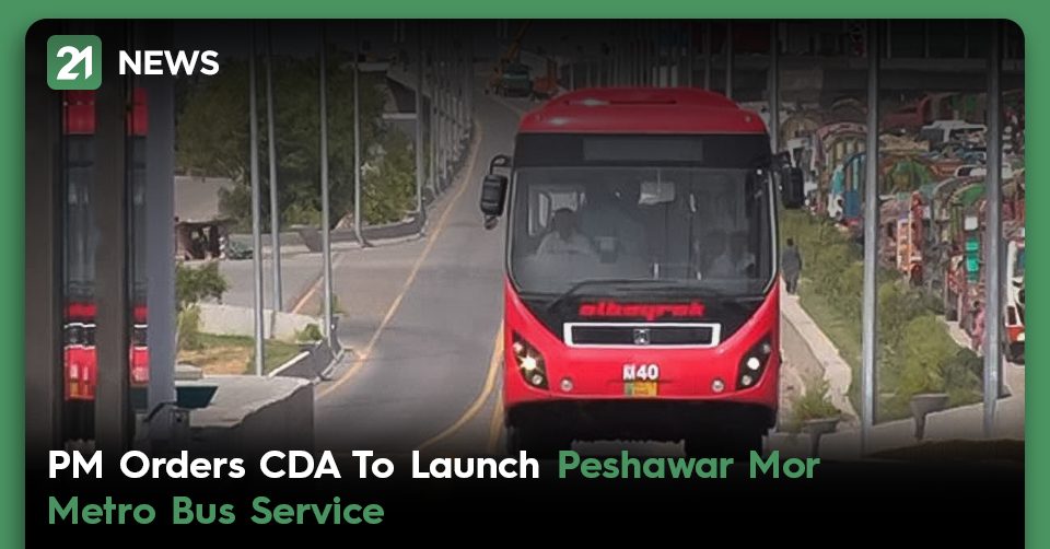 PM Orders CDA To Launch Peshawar Mor Metro Bus Service