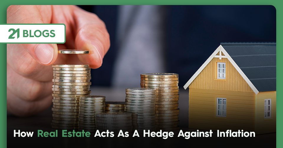How Real Estate Acts As A Hedge Against Inflation